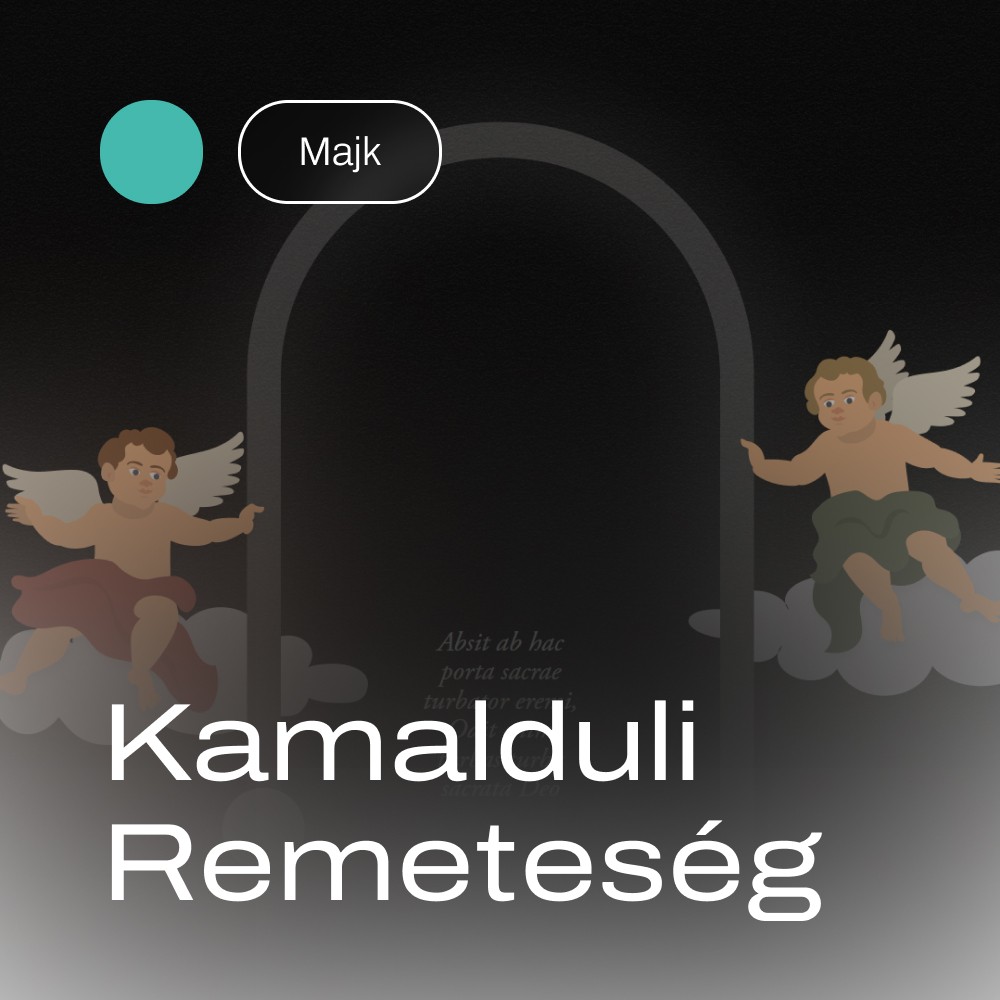 Majk, Kamalduli Remeteség