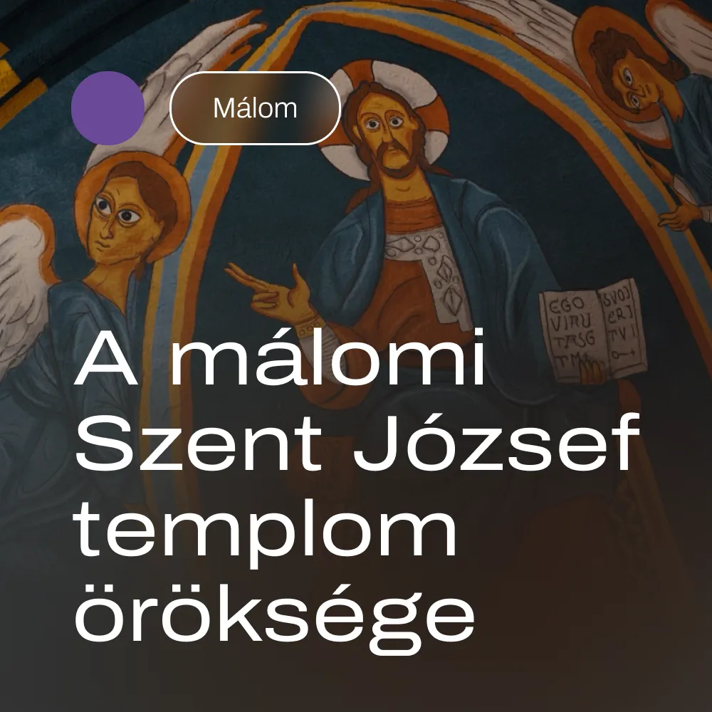 A málomi Szent József templom öröksége