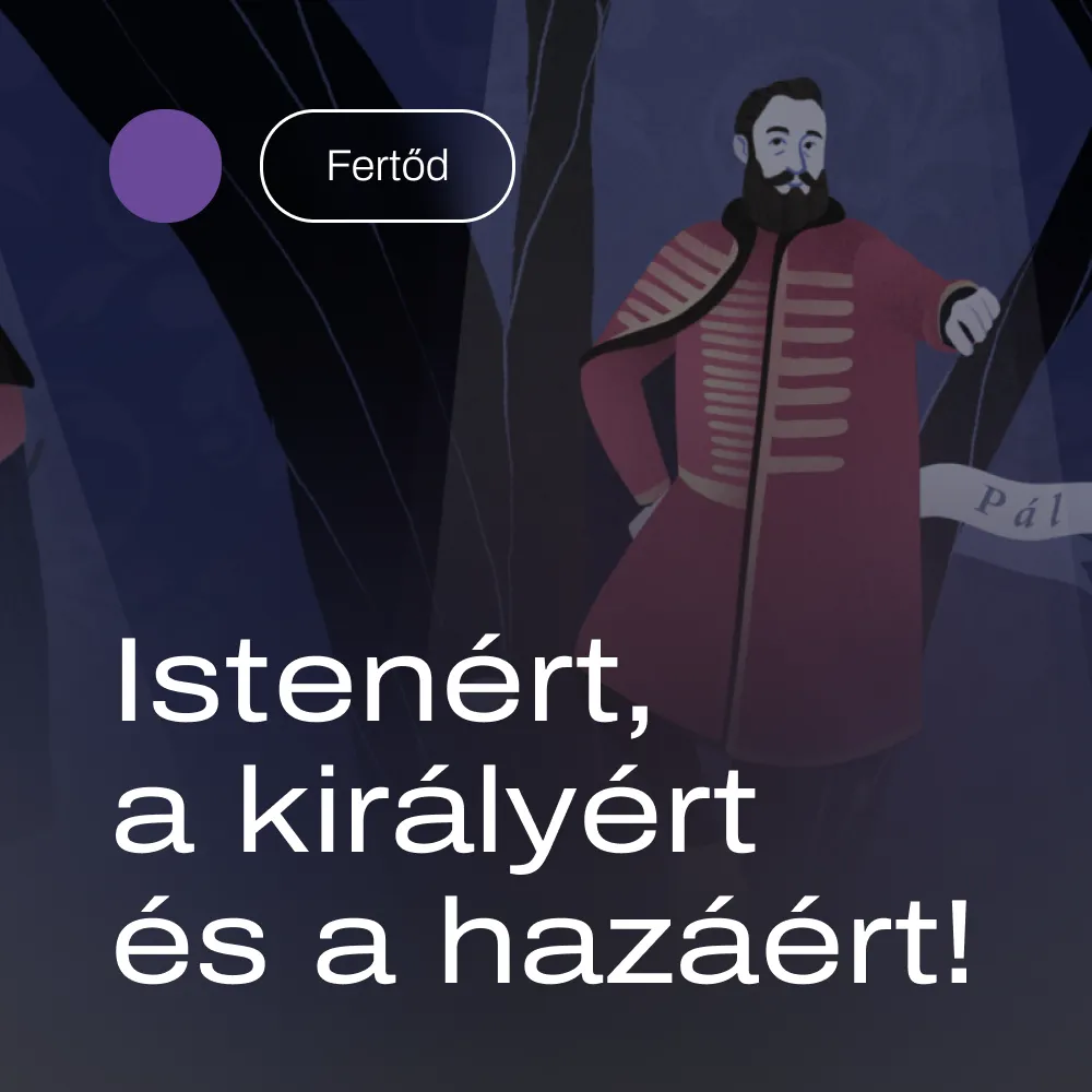 Istenért, a királyért és a hazáért!