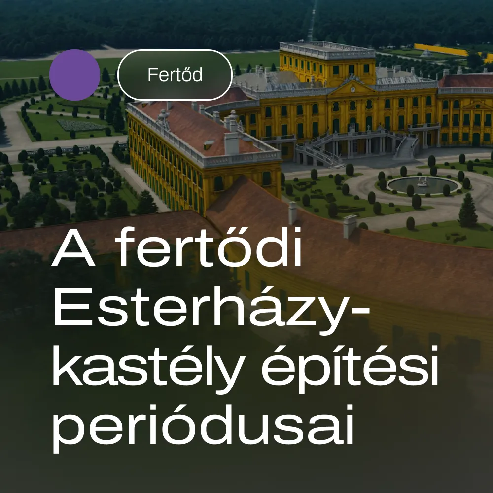 A fertődi Esterházy-kastély építési periódusai