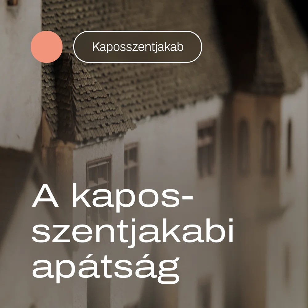 A kaposszentjakabi bencés apátság 16. századi makettje