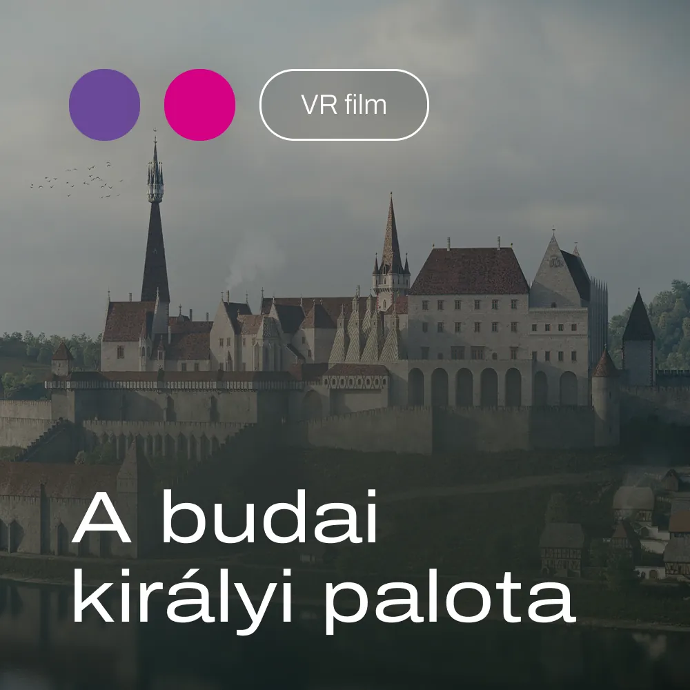 A budai királyi palota a 15.század végén – VR Film